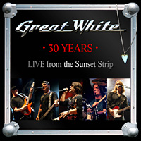 Great White 30 Years - Live from the Sunset Strip Album Cover