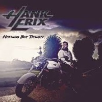 Hank Erix Nothing But Trouble Album Cover