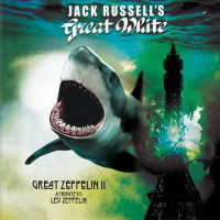 Jack Russell's Great White Great Zeppelin II: A Tribute to Led Zeppelin  Album Cover