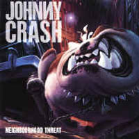 [Johnny Crash Neighbourhood Threat Album Cover]