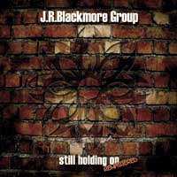 J.R. Blackmore Group Still Holding On Album Cover