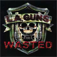 [L.A. Guns Wasted Album Cover]