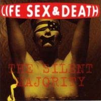 Life Sex and Death The Silent Majority Album Cover