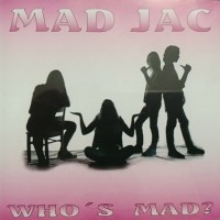 [Mad Jac Who's Mad Album Cover]
