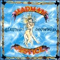[Madman Justice Beautifully Drowned Album Cover]
