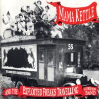 Mama Kettle and the Exploited Freaks Travelling Sideshow Band Album Cover