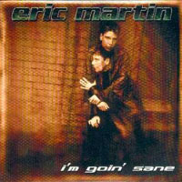 [Eric Martin I'm Goin' Sane Album Cover]