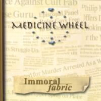 [Medicine Wheel Immoral Fabric Album Cover]