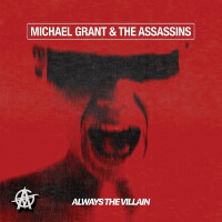 Michael Grant and the Assassins Always the Villain Album Cover