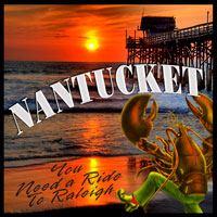 [Nantucket You Need a Ride to Raleigh Album Cover]