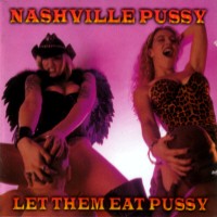 [Nashville Pussy Let Them Eat Pussy Album Cover]