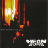 Neon Bomb Trail Of Destruction  Album Cover
