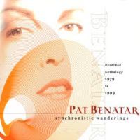 [Pat Benatar Synchronistic Wanderings: Recorded Anthology 79-99 Album Cover]