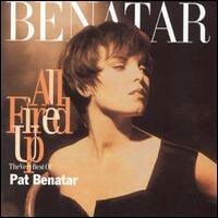 [Pat Benatar All Fired Up: The Very Best Of Pat Benatar Album Cover]