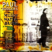 [Paul Rodgers Muddy Water Blues:A Tribute To Muddy Waters Album Cover]