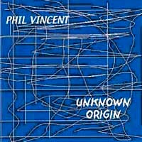 Phil Vincent Unknown Origin Album Cover