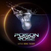 [Poison Rose Little Bang Theory Album Cover]
