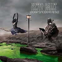 [Presto Ballet Love What You've Done With The Place Album Cover]