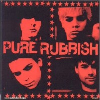 [Pure Rubbish Pure Rubbish Album Cover]