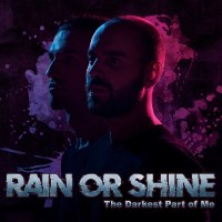 [Rain Or Shine The Darkest Part Of Me Album Cover]