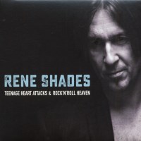 Rene Shades Teenage Heart Attacks and Rock 'n' Roll Heaven Album Cover