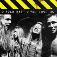 Road Ratt You Love Us Album Cover