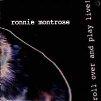 [Ronnie Montrose Roll Over and Play Live Album Cover]