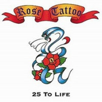 Rose Tattoo 25 To Life Album Cover