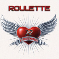 [Roulette Better Late Than Never Album Cover]