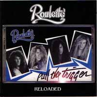 [Roulette Pull The Trigger / Reloaded Album Cover]