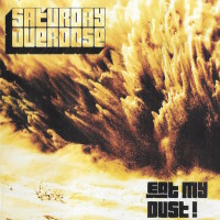[Saturday Overdose Eat My Dust! Album Cover]