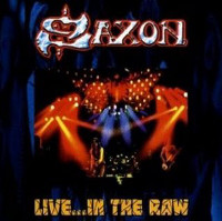 [Saxon Live...In The Raw Album Cover]