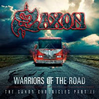 [Saxon Warriors Of The Road: The Saxon Chronicles Part 2 - Live At Steelhouse Festival 2013 Album Cover]