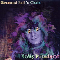 Sherwood Ball 'n Chain Folis Paradyce Album Cover