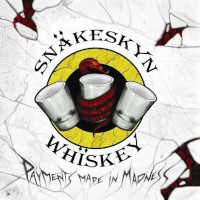 Snakeskyn Whiskey Payments Made in Madness Album Cover