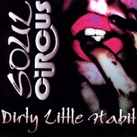Soul Circus Dirty Little Habit Album Cover