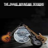 Streetlight Circus The Snake Mountain Sessions Album Cover