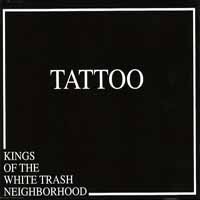 [Tattoo Kings Of The White Trash Neighborhood Album Cover]
