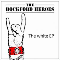 [The Rockford Heroes The White EP Album Cover]