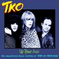 TKO In Your Face and Up Your Ass Album Cover