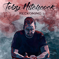 [Toby Hitchcock Reckoning Album Cover]