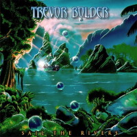 Trevor Bolder Sail the Rivers Album Cover