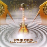 [Tributes Give Us Moore! Gary Moore Tribute Album Cover]
