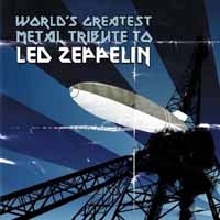 [Tributes World's Greatest Metal Tribute to Led Zeppelin Album Cover]