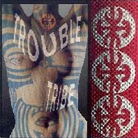 Trouble Tribe Trouble Tribe Album Cover