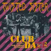 [Twisted Sister Club Daze Album Cover]