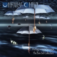 Unruly Child Reigning Frogs - The Boxset Collection Album Cover