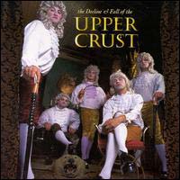 The Upper Crust The Decline And Fall Of The Upper Crust Album Cover