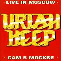 Uriah Heep Live In Moscow - Cam B Mockbe Album Cover