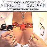 [Tributes Welcome to the Aerosmithsonian Album Cover]